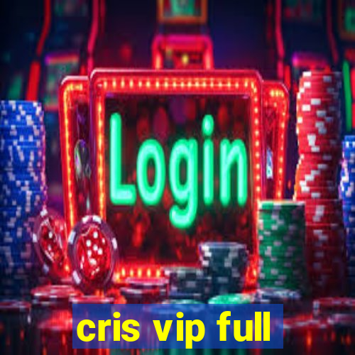 cris vip full